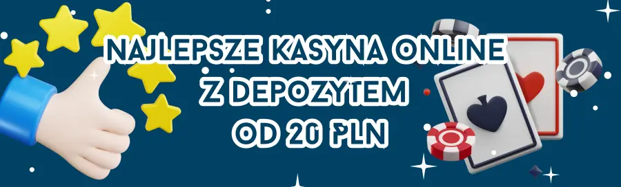 Najlepsze kasyna online z depozytem od 20 PLN